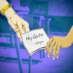 Vegaz- Hey Girl (Prod. OmitoBeats)