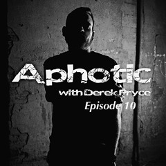 Aphotic Ep.10
