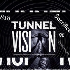 Tunnel Vision Ft. TradeMarq
