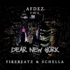 Firebeatz & Schella - Dear New York (Afdez Remix)