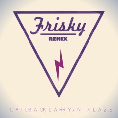 Tinie Tempah ft. Labrinth - Frisky [NikLaze x laidback larry Flip]