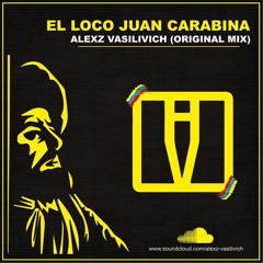 El Loco Juan Carabina (original Mix)