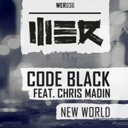 Code Black Feat. Chris Madin - New World (N0IZ3's Hardcore Bootleg)