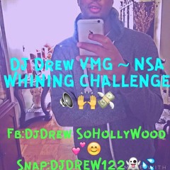 DJ DREW VMG - NSA WHINING CHALLENGE  @DJDREW !!! #2016