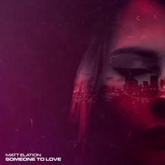 Matt Elation - Someone To Love (DJ Set)