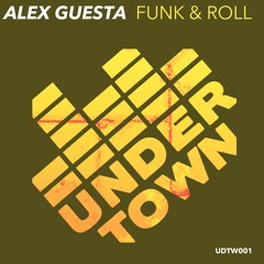 Alex Guesta - Funk & Roll [Pemiered By Don Diablo]
