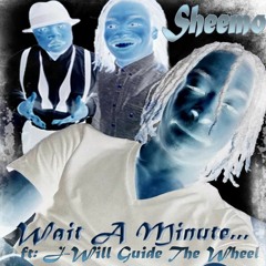 Wait A Minute (Acapella) ft J-Will & Barsheem Watkins
