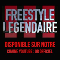 OR - Freestyle Légendaire #3