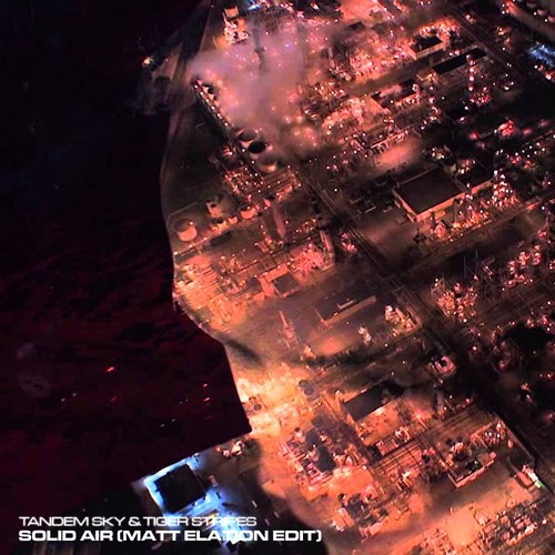 Tandem Sky & Tiger Stripes - Solid Air (Matt Elation Edit)