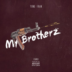 Yung Fran - My Brothers