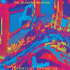 Technical Dreaming (Full Album)