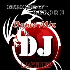 BREAKBEAT REBORN *DANCEMIX* by: ANAS LASTHEP™