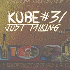 KOBE#31 - JUST TALKING
