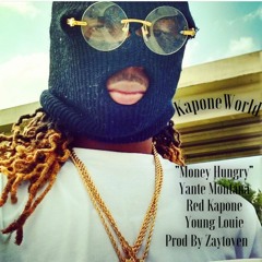 Money Hungry - Yante Montana Red Kapone & Young Louie