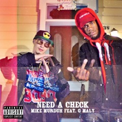 Mike Murduh Ft G Maly - Need A Check