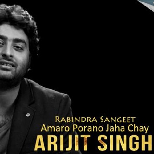 Stream Amaro Parano Jaha Chay By Arijit Singh by S O N E T | Listen online  for free on SoundCloud