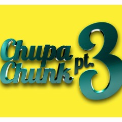 ChupaChunk pt.3