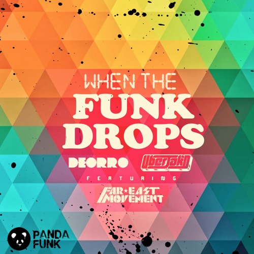 Deorro & Uberjak'd - When The Funk Drops ft. Far East Movement *PREVIEW*