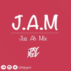 J.A.M - JUS AH MIX (MIXED BY JAYREV)