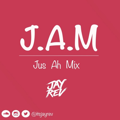 J.A.M - JUS AH MIX (MIXED BY JAYREV)