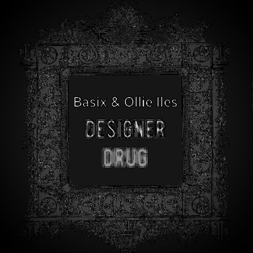 Designer Drug - Basix & Ollie Iles [FREE DOWNLOAD]
