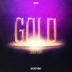 Ecstatic - Gold (2015 Edit)(AVIOFREE003)