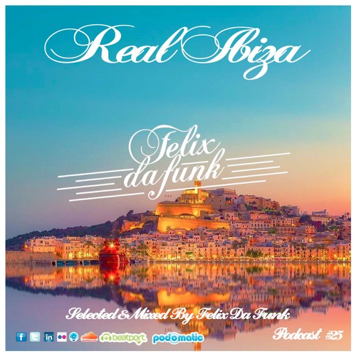Real Ibiza #25 by Felix Da Funk