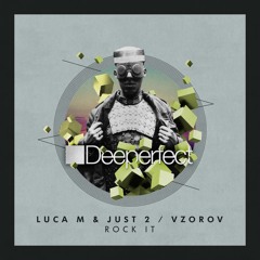 Luca M, JUST2, Vzorov - Rock It (Stefano Noferini Re-Edit)