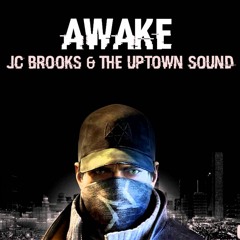 [Watch Dogs] Awake - JC Brooks & The Uptown Sound