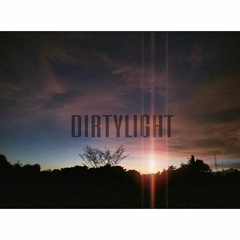 DirtyLight - Next Song (Demo)