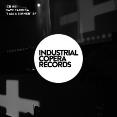 ICR 001 - Dave Tarrida - "I am a sinner" EP
