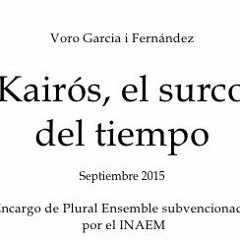 Voro Garcia: Kairós, el surco del tiempo (2015)for five musicians