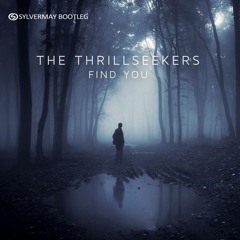 The Thrillseekers - Find You (Sylvermay Bootleg) [FREE DOWNLOAD]