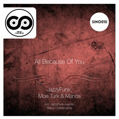 JazzyFunk, Manos, Moe Turk - All Because Of You