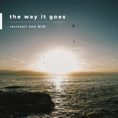 Reciteall & Ald- The Way it Goes (Prod. by MKSB)