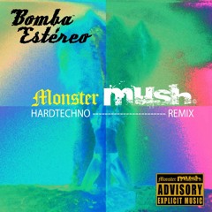 Monster Mush - Remix - Bomba Estéreo - Soy Yo