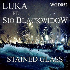 Luka Ft Sio Blackwidow - Stained Glass (DJ Sibz Remix)