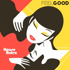 House Rulez - Feel Good - Feat.Steeb & 김호연