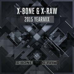 The 2015 X-BONE & X-RAW Yearmix