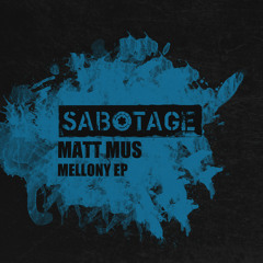 Matt Mus - Mellony (Original Mix) [Sabotage]