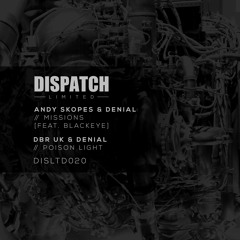 Andy Skopes & Denial - Missions (ft. Blackeye) - Dispatch LTD 020 (CLIP) - OUT NOW