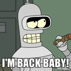 I'M BACK BABY !