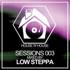 Low Steppa - House 'N' House Sessions 003