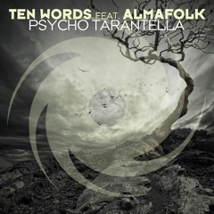 Ten Words Featuring Almafolk - Psycho Tarantella (Dub Mix)