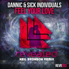 Dannic & Sick Individuals – Feel Your Love (Neil Bronson Remix)[FREE DOWNLOAD]