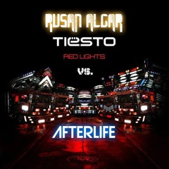 Rusan Algar vs. Tiësto - Red Lights Afterlife (Rusan Algar Bootleg)