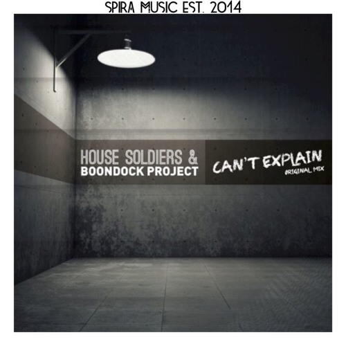 House Soldiers & Boondock Project - Cant Explain [Free Download]