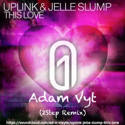 Uplink & Jelle Slump - This Love (Adam Vyt Remix)