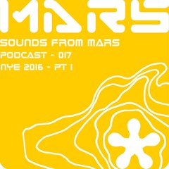 Sounds from mars Podcast #017-NYE 2016-Pt#1