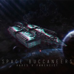 Hare Tones & FakeHeist - Space Buccaneers (Original Mix)